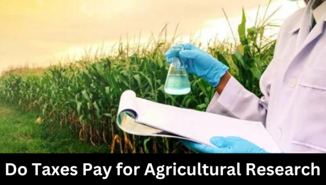 Do Taxes Pay for Agricultural Research