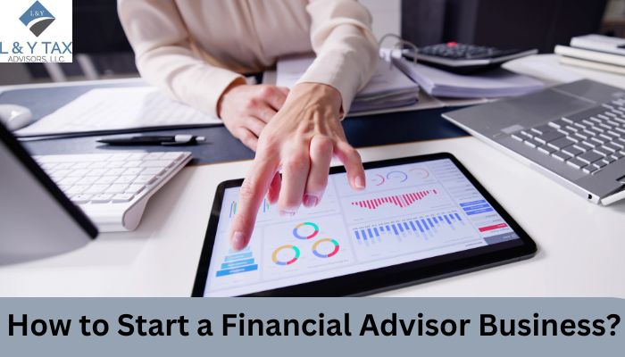 How to Start a Financial Advisor Business?