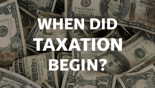 When Did Taxation Begin