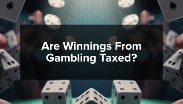 Are Winnings From Gambling Taxed